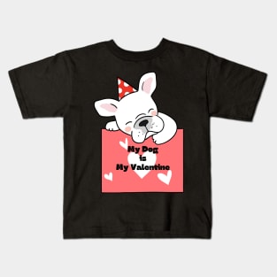 My Dog Is My Valentine Kids T-Shirt